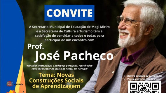 A Secretaria de Educação de Mogi Mirim e a Secretaria de Cultura e Turismo convidam para um encontro com o renomado educador Prof. José Pacheco (idealizador da Escola da Ponte, Portugal).